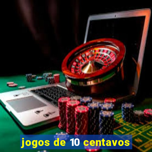 jogos de 10 centavos